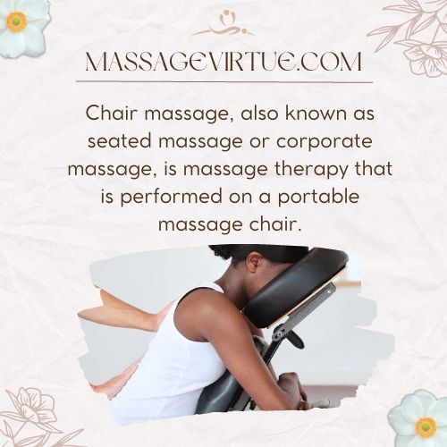 Chair massage, also known as seated massage or corporate massage, is massage therapy that is performed on a portable massage chair.