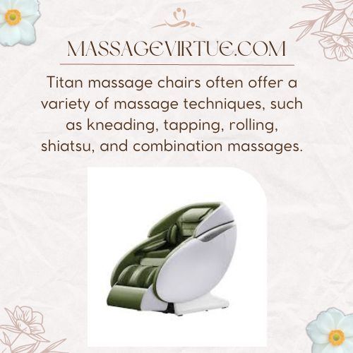 Titan massage chairs often offer a variety of massage techniques, such as kneading, tapping, rolling, shiatsu, and combination massages.
