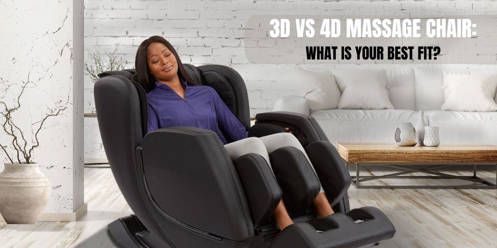 3D vs 4d massage chair. Which is the best fit? 