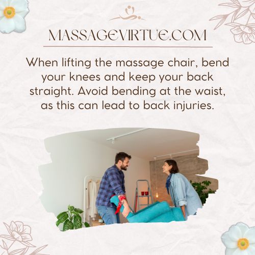 lift the massage chair carefully to avoid any mishap