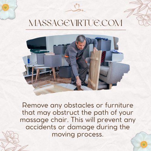 clear any obstacles from the way to move a massage chair