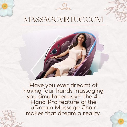 The 4-Hand Pro feature of the uDream Massage Chair makes that dream a reality.