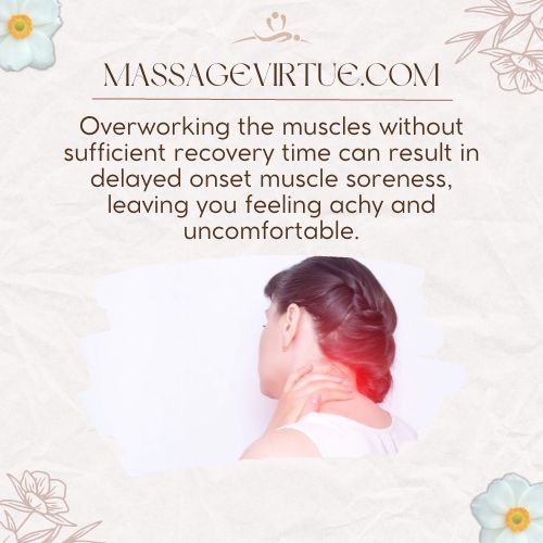Excessive massage can lead to DOMS