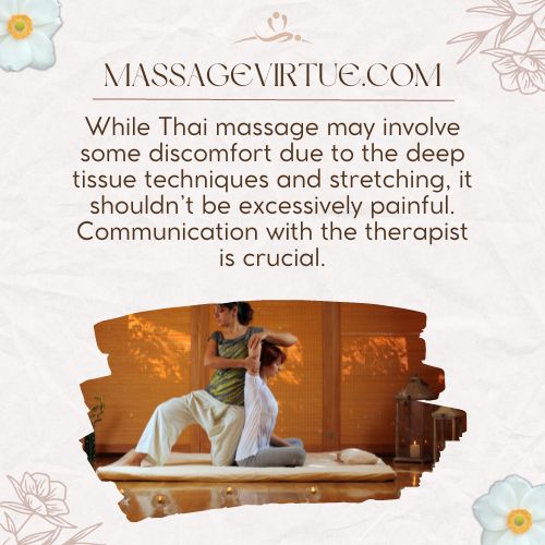 Thai massage may utilizes pressure but it is not too painful