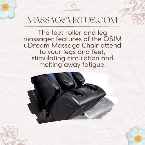 The feet roller and leg massager features of the OSIM uDream Massage Chair