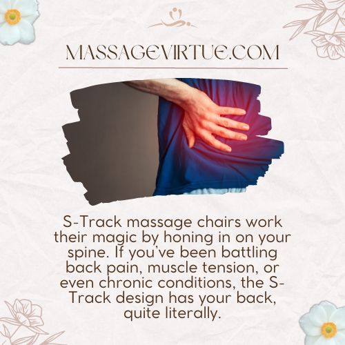 S-Track massage chairs relieve back pain, muscle tension, or even chronic conditions.