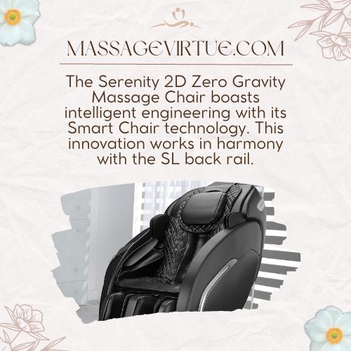 Serenity 2D Zero Gravity Massage Chair boasts intelligent engineering with its Smart Chair technology