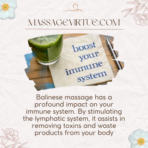 Balinese massage has a profound impact on your immune system.