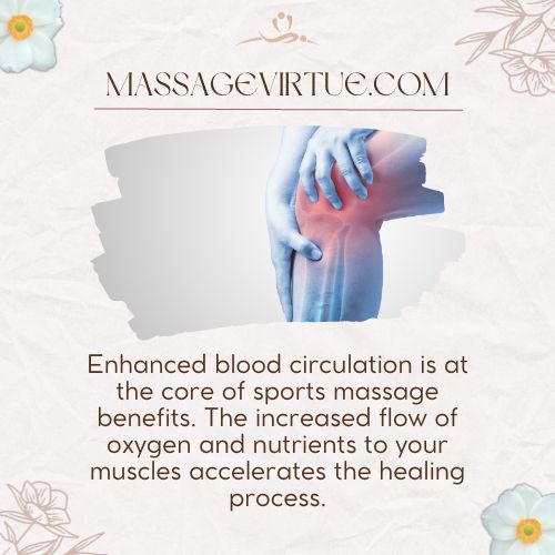 Enhanced blood circulation is at the core of sports massage benefits.