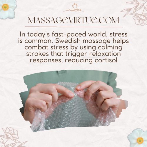 Swedish massage helps combat stress by using calming strokes that trigger relaxation responses