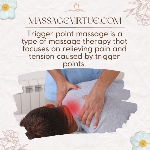 Trigger point massage is a type of massage therapy that focuses on relieving pain and tension caused by trigger points.