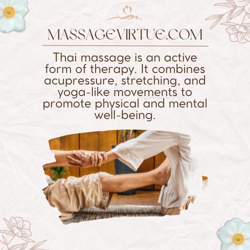 Thai massage is an active form of therapy