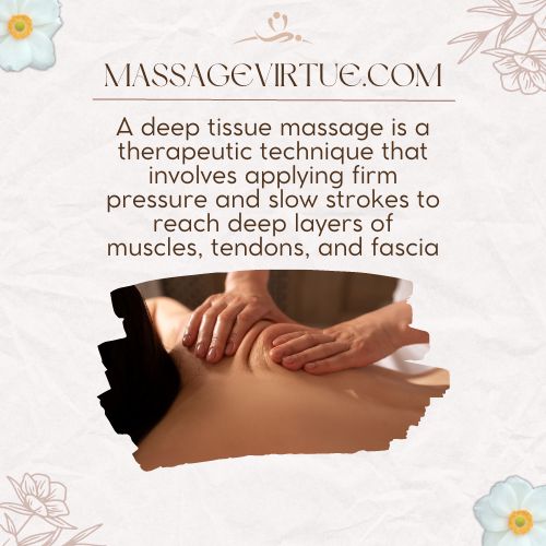 A deep tissue massage is a therapeutic massage technique that focuses on reaching the deep layers of muscle tissue and fascia.