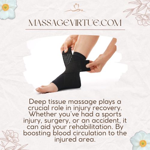 Deep tissue massage plays a crucial role in injury recovery.