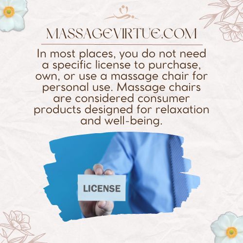 In most places, you do not need a specific license to purchase, own, or use a massage chair for personal use.