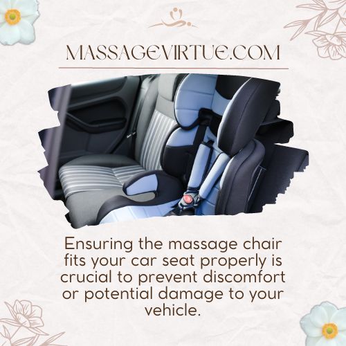 The massage chair fits your car seat properly is crucial to prevent discomfort or potential damage to your vehicle.