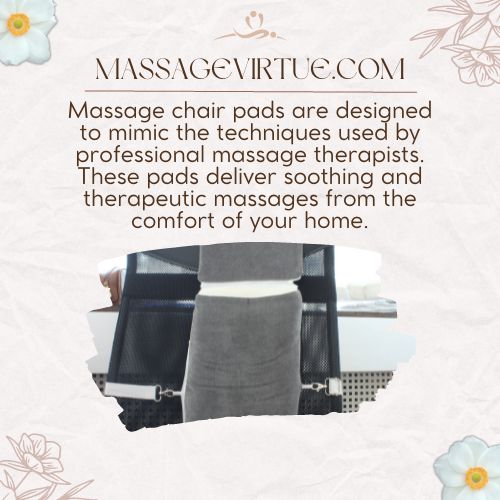 Massage chair pads are designed to mimic the techniques used by professional massage therapists.