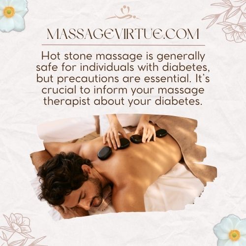 Hot stone massage is generally safe for individuals with diabetes