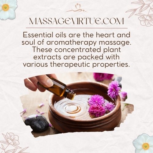 Essential oils are the heart and soul of aromatherapy massage