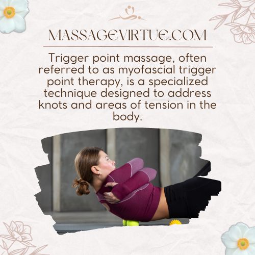 Trigger point massage, often referred to as myofascial trigger point therapy, is a specialized technique designed to address knots and areas of tension in the body.