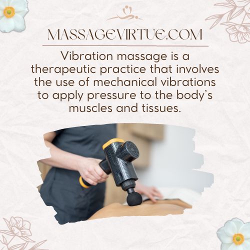 Vibration massage is a therapeutic practice that involves the use of mechanical vibrations to apply pressure