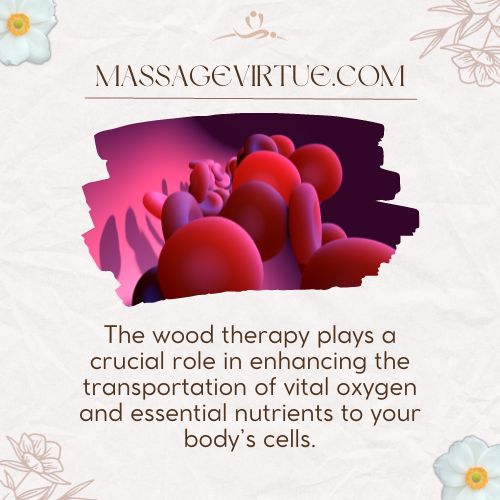 One of the core advantages of wood therapy lies in its capacity to stimulate blood flow.