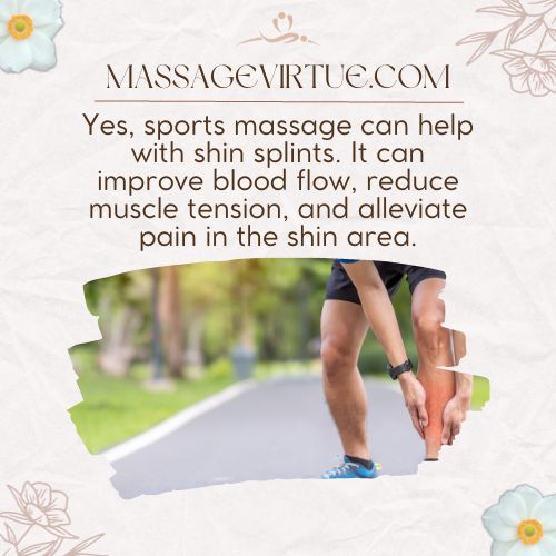 Yes, sports massage can help with shin splints.
