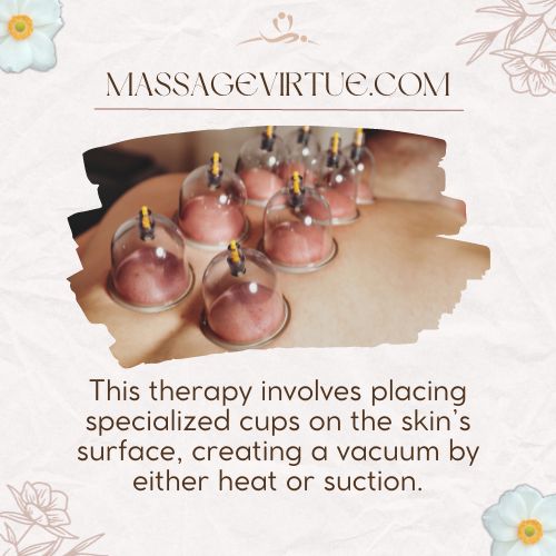 cupping therapy involves placing specialized cups on the skin's surface, creating a vacuum by either heat or suction.